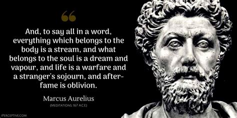 Marcus Aurelius Quote: And, to say all in a word, everything which belongs to the body is a ...