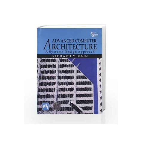 Advanced Computer Architecture: A Systems Design Approach by Kain-Buy ...