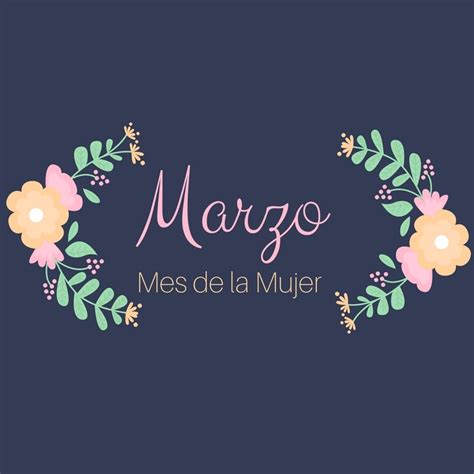 ¡Bienvenido Marzo, el mes de la mujer! | Mensaje de cumpleaños amiga ...