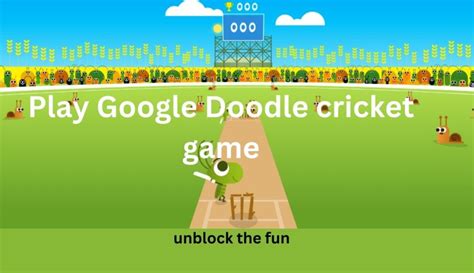 Unleash Inner Cricketer Play A Google Doodle Cricket Game