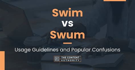 Swim vs Swum: Usage Guidelines and Popular Confusions