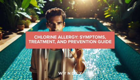 Chlorine Allergy: Causes, Symptoms & Prevention (2024) & Wyndly