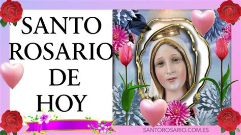 Santo Rosario de hoy - 📿 ️🌹 Santo Rosario 📿 ️🌹