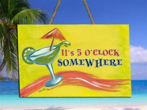 It's 5 o'clock Somewhere Sign