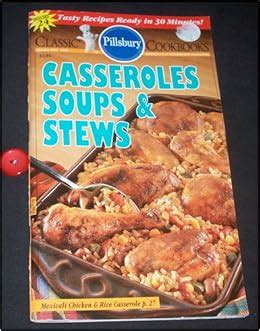 Classic Pillsbury Cookbooks: Casseroles, Soups & Stews (Classic ...