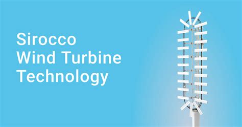 Sirocco Wind Turbine Technology