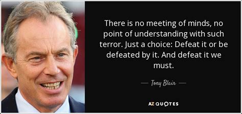 Tony Blair quote: There is no meeting of minds, no point of understanding...