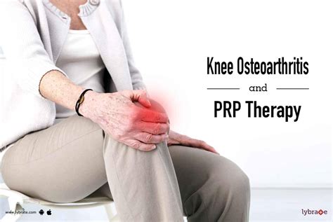 Knee Osteoarthritis and PRP therapy - By Dr. Poonam Patel Vasani | Lybrate