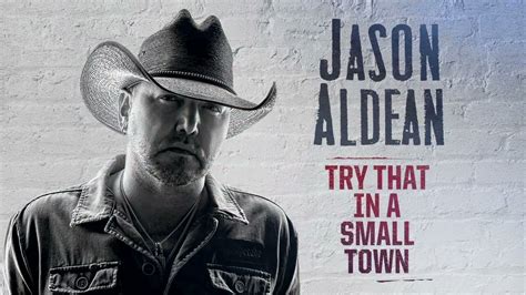 Jason Aldean – Try That In A Small Town Lyrics