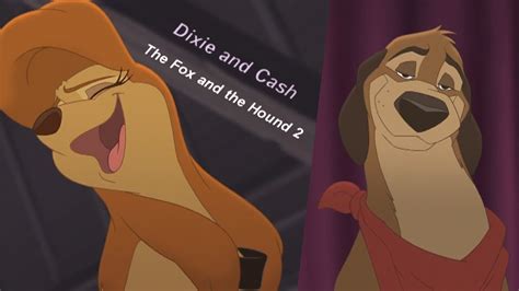 The Fox And The Hound 2 Dixie And Cash