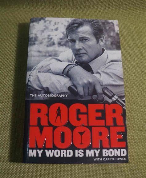 ROGER MOORE Autobiography MY WORD IS MY BOND 2008 James | eBay