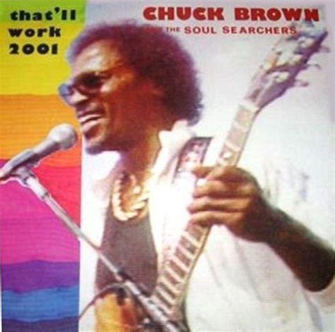 Chuck Brown & The Soul Searchers - That'll Work (2001) (Vinyl 12 ...