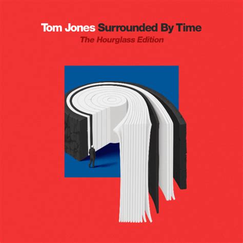 Tom Jones | Musik | Surrounded By Time (Hourglass Edition)