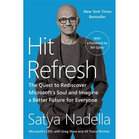 Hit Refresh : The Quest to Rediscover Microsoft's Soul and Imagine a ...