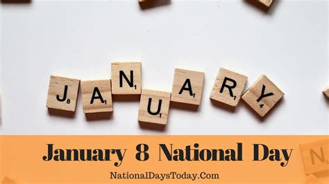 January 8 National Day - 14 Holidays to Celebrate!