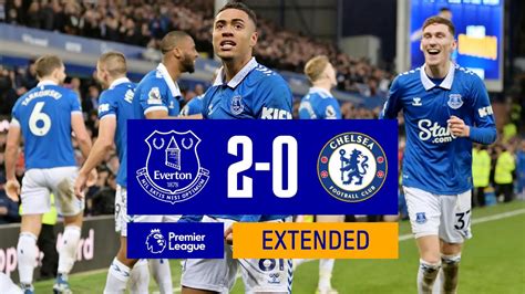 EXTENDED PREMIER LEAGUE HIGHLIGHTS: EVERTON 2-0 CHELSEA - Win Big Sports