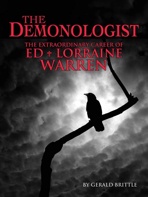 THE DEMONOLOGIST: THE EXTRAORDINARY CAREER OF ED AND LORRAINE WARREN ...