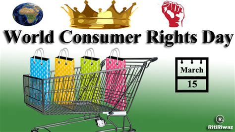 World Consumer Rights Day - 15 March | RitiRiwaz