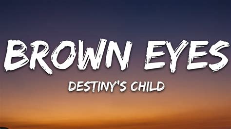 Brown Eyes - Destiny's Child (Lyrics) - YouTube Music