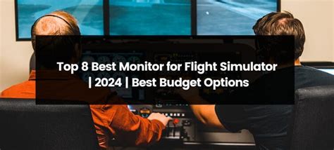 Top 8 Best Monitor for Flight Simulator | 2024 | Best Budget Options