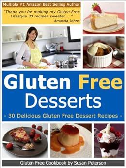Gluten Free Desserts - 30 Delicious Gluten Free Dessert Recipes (Quick and Easy Gluten Free ...