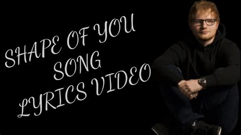 Shape of you song lyrics video - YouTube