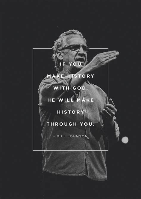 Bill Johnson Quotes | Bethel Music