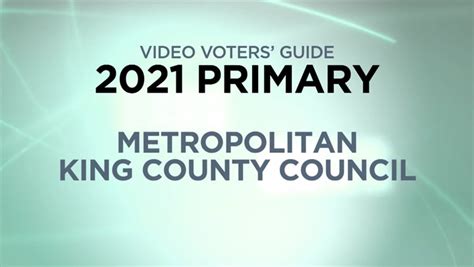 Video Voters' Guide - 2021 Primary: Metropolitan King County Council ...