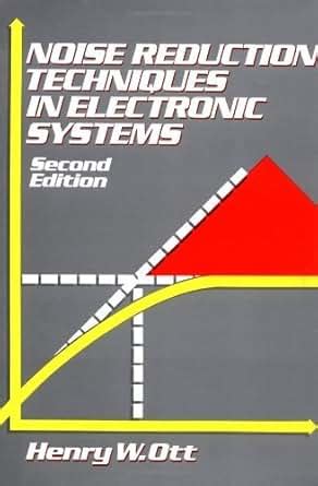 Noise Reduction Techniques in Electronic Systems, Henry W. Ott, eBook - Amazon.com