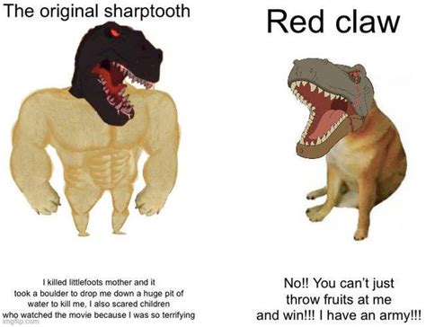 The original sharptooth was a better sharptooth than red claw, imagine losing to baby dinosaurs ...