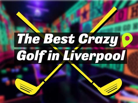 The Best Crazy Golf in Liverpool 2020 - Ghetto Golf Vs Junkyard Golf Club