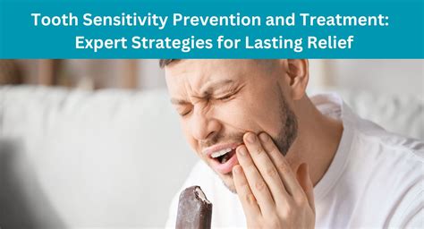 Tooth Sensitivity Prevention and Treatment: Expert Strategies for Lasting Relief - Gateway of Health