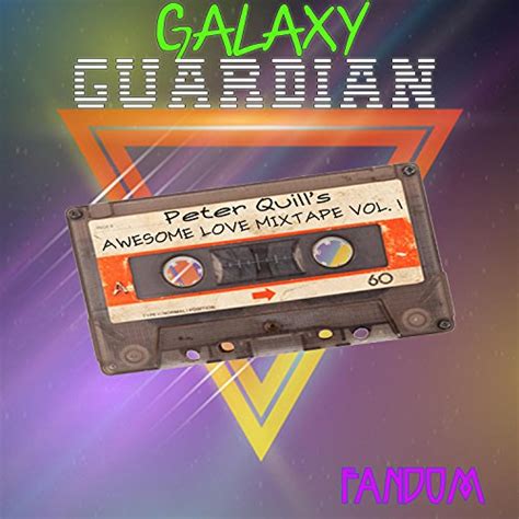 Galaxy Guardian Peter Quill's: Awesome Love Mixtape Vol. 1 by Fandom on Amazon Music - Amazon.com