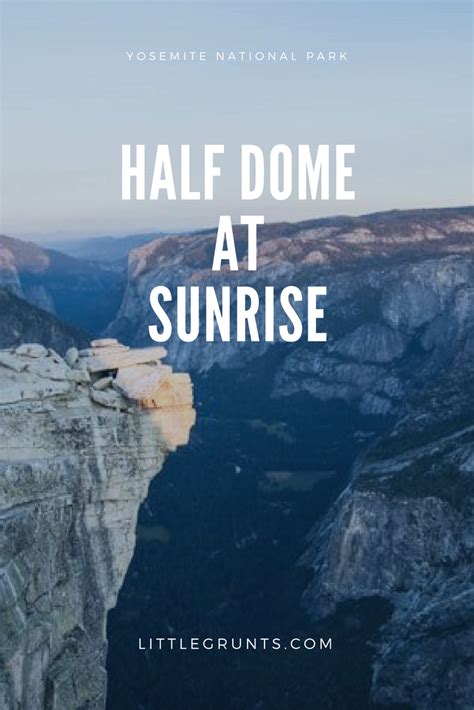 Hike Half Dome at Sunrise - littlegrunts.com