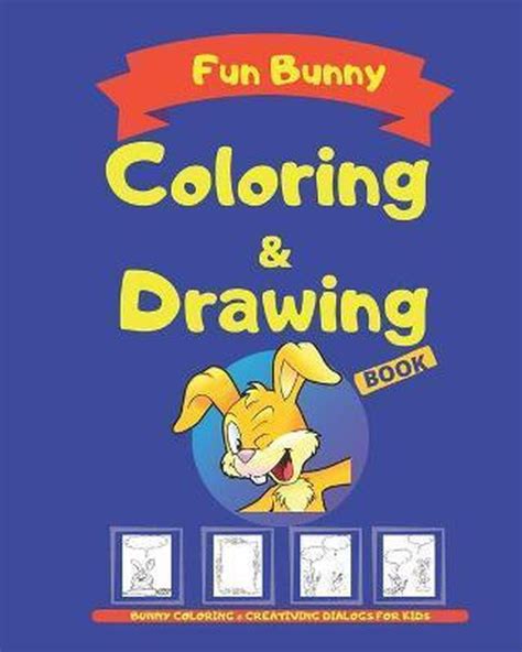 Fun Bunny Coloring & Drawing BOOK, BUNNY COLORING & CREATIVING DIALOGS ...