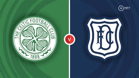 Celtic vs Dundee Prediction and Betting Tips