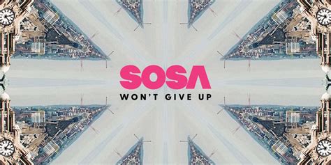 SOSA Releases Single 'Won't Give Up'