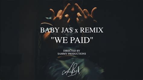 WE PAID REMIX - BABY JA$ (OFFICIAL MUSIC VIDEO) - YouTube