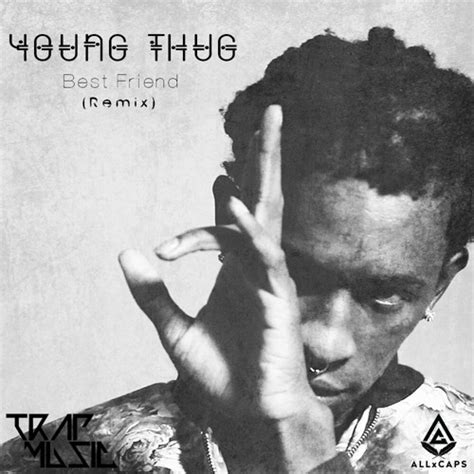 Stream Young Thug - Best Friend (ALLxCAPS Remix) by TrapMusicHDTV ...