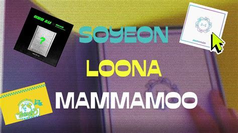 LOONA | MAMAMOO | SOYEON || album unboxing - YouTube