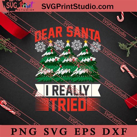 Dear Santa I Really Tried Christmas SVG, Merry X'mas SVG, Christmas