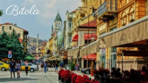 9 Best Things to See and Do in Bitola Macedonia