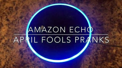 Alexa April Fools Pranks - Amazon Echo - YouTube