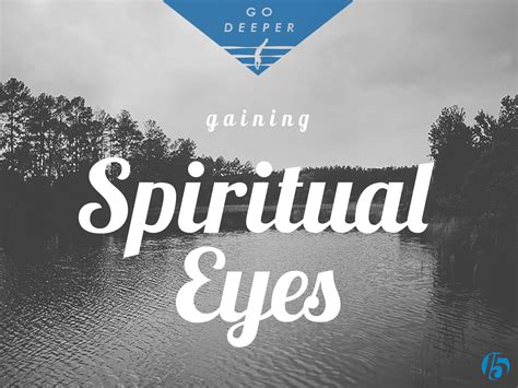 Gaining Spiritual Eyes - Experiencing God | First15 Daily Devotional | Spiritual eyes, Daily ...