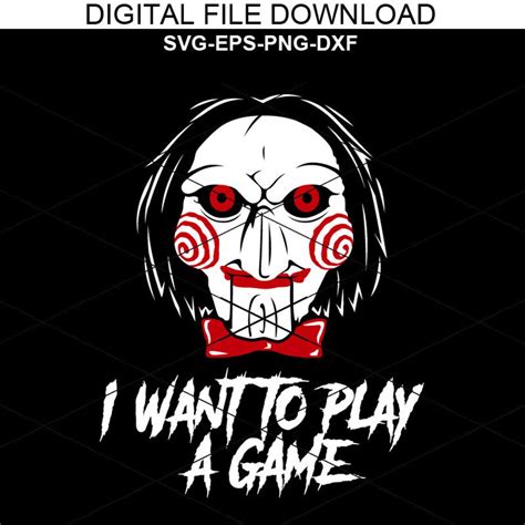 I want to play a game Saw Saw Movie svg Saw The Jigsaw svg | Etsy