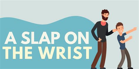 A Slap on the Wrist - Idiom, Origin & Meaning