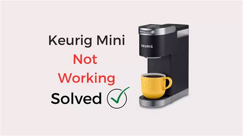 Keurig Mini Not Working - Troubleshooting Guide - Coffees and Cares