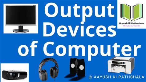 Output Devices of Computer – Aayush Ki Pathshala
