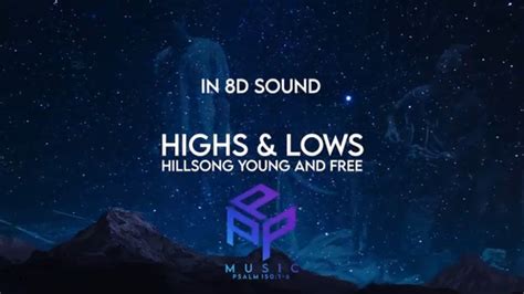 Highs and Lows - Hillsong Young and Free 8D Audio (Lyrics) - YouTube