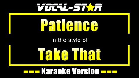 Take That - Patience (Karaoke Version) with Lyrics HD Vocal-Star Karaoke - YouTube